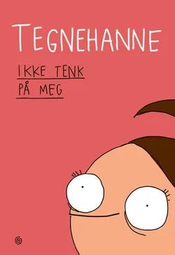 Omslag: "Ikke tenk på meg" av Tegnehanne