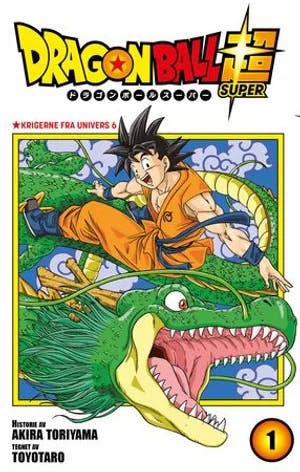 Omslag: "Dragon ball super. 1. Krigerne fra univers 6" av Akira Toriyama