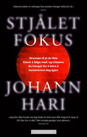 Omslag: "Stjålet fokus : grunnen til at du ikke klarer å følge med, og triksene du trenger for å klare å konsentrere deg igjen" av Johann Hari
