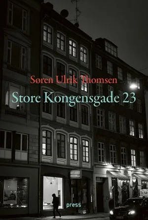 Omslag: "Store Kongensgade 23 : et essay" av Søren Ulrik Thomsen