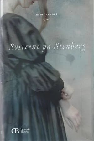 Omslag: "Søstrene på Stenberg : roman" av Elin Tinholt