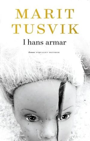 Omslag: "I hans armar : roman" av Marit Tusvik