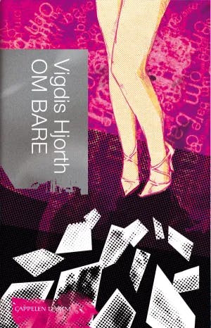 Omslag: "Om bare : roman" av Vigdis Hjorth