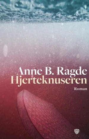 Omslag: "Hjerteknuseren : roman" av Anne Birkefeldt Ragde