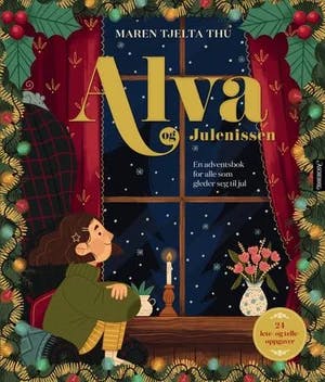 Omslag: "Alva og julenissen : en adventsbok for alle som gleder seg til jul" av Maren Tjelta Thu