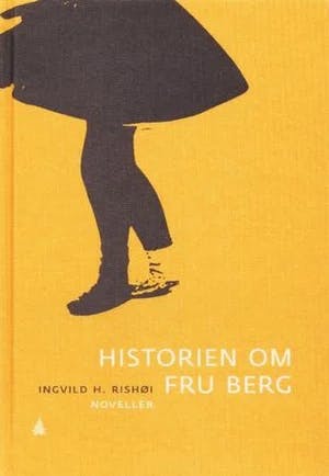 Omslag: "Historien om fru Berg : noveller" av Ingvild Hedemann Rishøi