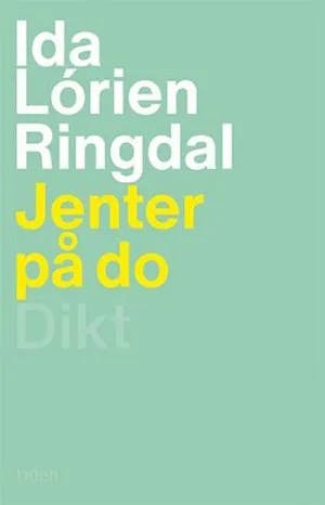 Omslag: "Jenter på do : dikt" av Ida Lórien Ringdal