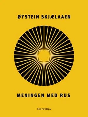 Omslag: "Meningen med rus" av Øystein Skjælaaen
