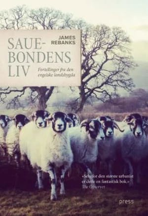 Omslag: "Sauebondens liv : fortellinger fra den engelske landsbygda" av James Rebanks