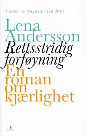 Omslag: "Rettsstridig forføyning : en roman om kjærlighet" av Lena Andersson