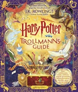 Omslag: "Harry Potter : trollmannsguide : den offisielle magiske håndboken til J.K. Rowlings Harry Potter-bøker ; oversatt av Torstein Bugge Høverstad og Ingrid Senje ; illusttrert av Peter Goes [og seks andre]" av J.K. Rowling