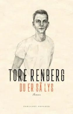Omslag: "Du er så lys : roman" av Tore Renberg