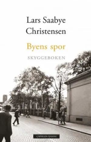 Omslag: "Byens spor. [Tredje bok]. Skyggeboken" av Lars Saabye Christensen