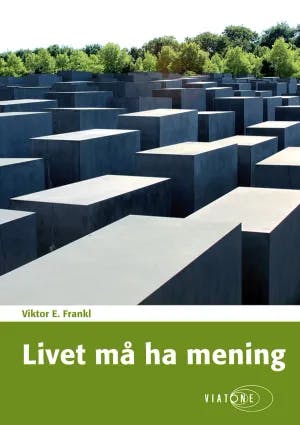 Omslag: "Livet må ha mening" av Viktor Frankl